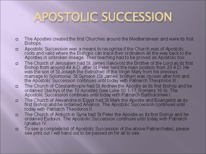 APOSTOLIC SUCCESSION The Apostles created the first Churches around the Mediterranean and were its