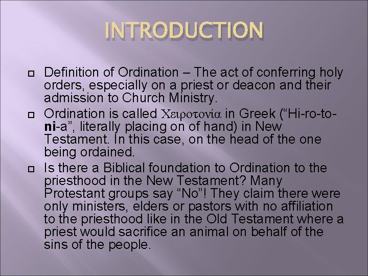 INTRODUCTION Definition of Ordination – The act of conferring holy orders, especially on a