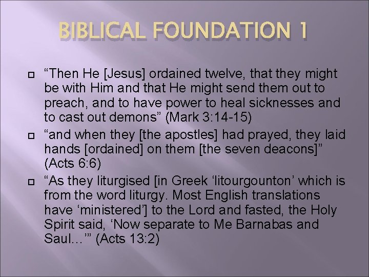 BIBLICAL FOUNDATION 1 “Then He [Jesus] ordained twelve, that they might be with Him