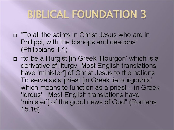 BIBLICAL FOUNDATION 3 “To all the saints in Christ Jesus who are in Philippi,