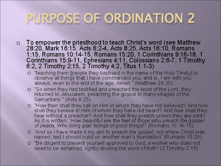 PURPOSE OF ORDINATION 2 To empower the priesthood to teach Christ’s word (see Matthew