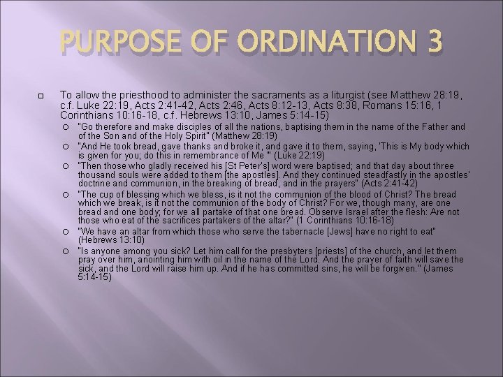 PURPOSE OF ORDINATION 3 To allow the priesthood to administer the sacraments as a