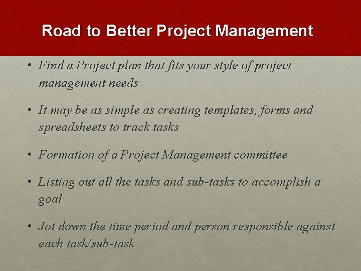 Road to Better Project Management • Find a Project plan that fits your style