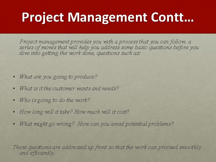 Project Management Contt… Project management provides you with a process that you can follow,