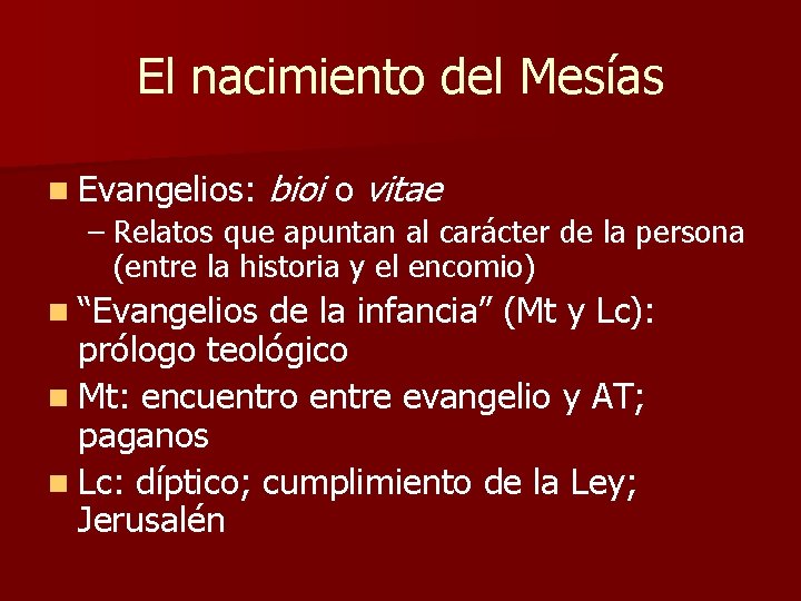 El nacimiento del Mesías n Evangelios: bioi o vitae – Relatos que apuntan al