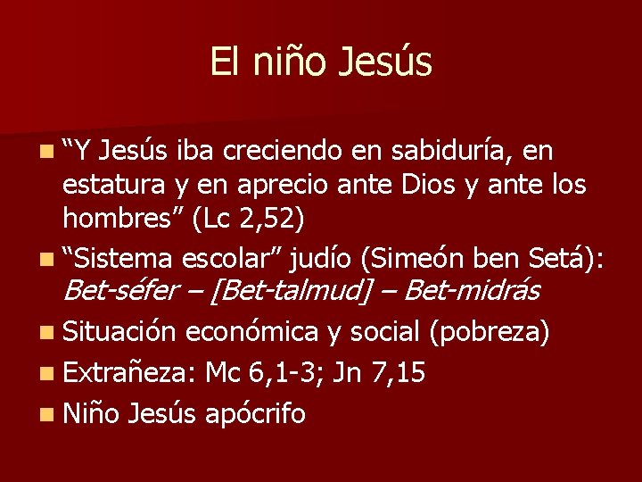 El niño Jesús n “Y Jesús iba creciendo en sabiduría, en estatura y en