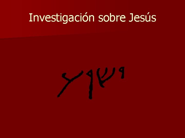 Investigación sobre Jesús 