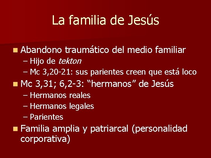 La familia de Jesús n Abandono traumático del medio familiar – Hijo de tekton