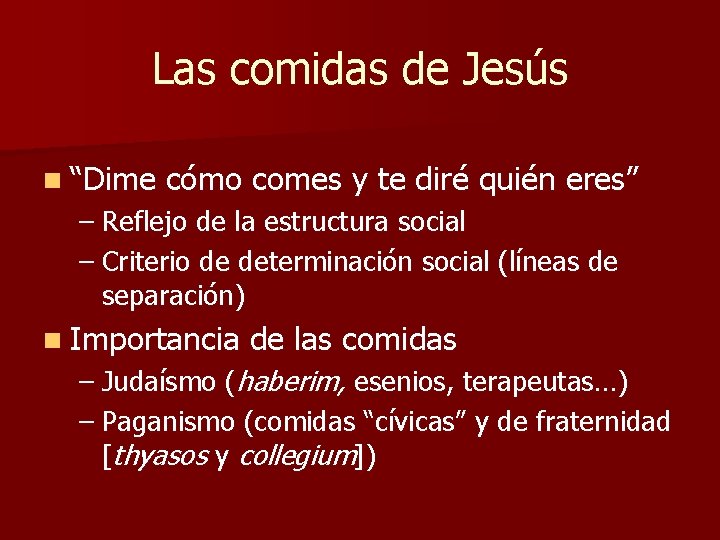 Las comidas de Jesús n “Dime cómo comes y te diré quién eres” –