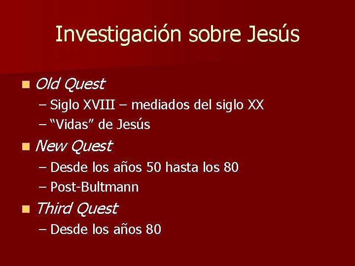 Investigación sobre Jesús n Old Quest – Siglo XVIII – mediados del siglo XX