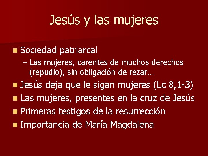 Jesús y las mujeres n Sociedad patriarcal – Las mujeres, carentes de muchos derechos