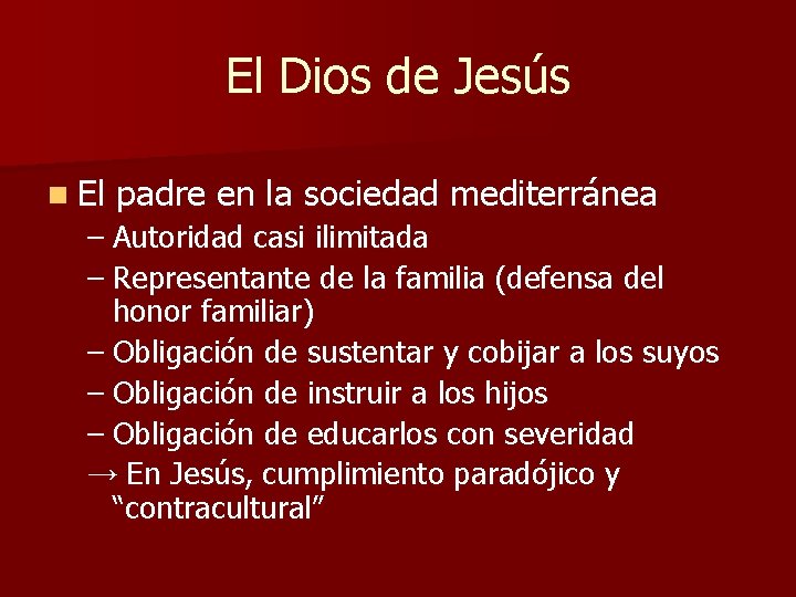 El Dios de Jesús n El padre en la sociedad mediterránea – Autoridad casi