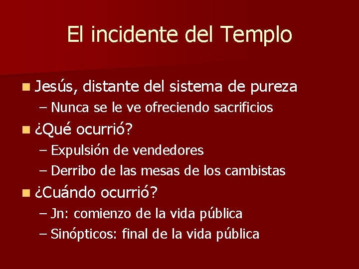 El incidente del Templo n Jesús, distante del sistema de pureza – Nunca se