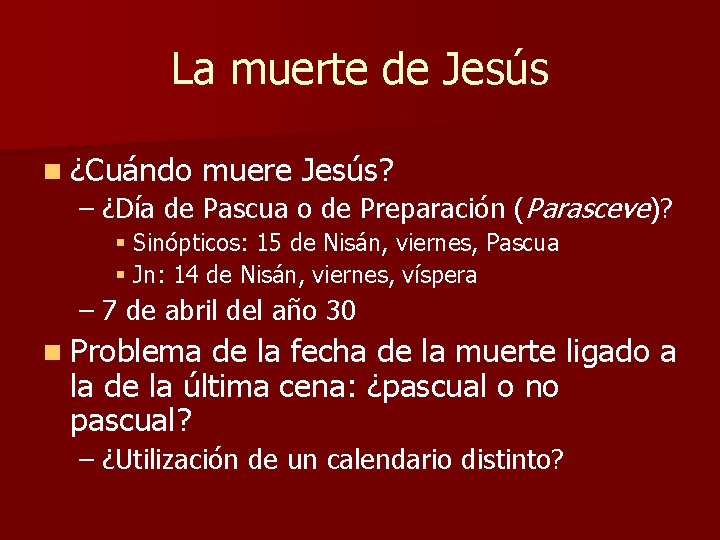 La muerte de Jesús n ¿Cuándo muere Jesús? – ¿Día de Pascua o de