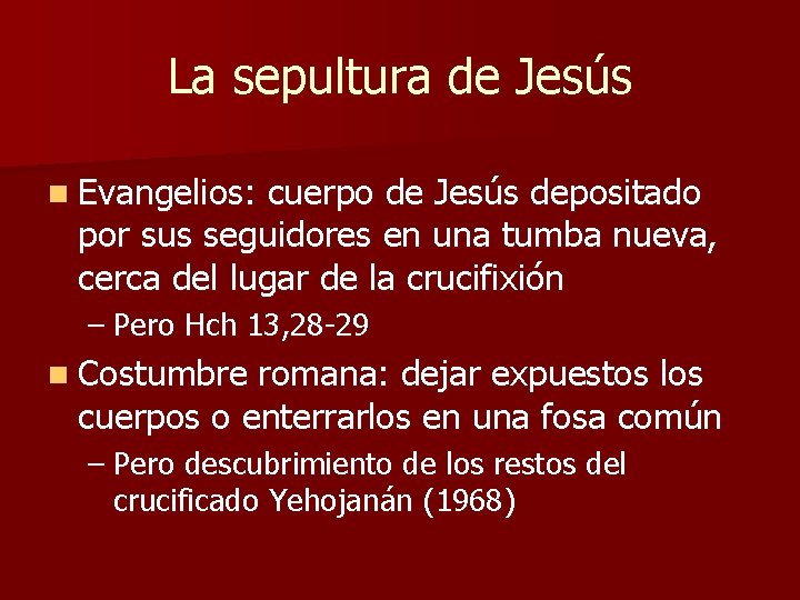 La sepultura de Jesús n Evangelios: cuerpo de Jesús depositado por sus seguidores en