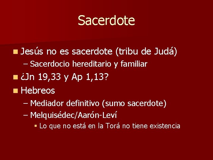 Sacerdote n Jesús no es sacerdote (tribu de Judá) – Sacerdocio hereditario y familiar