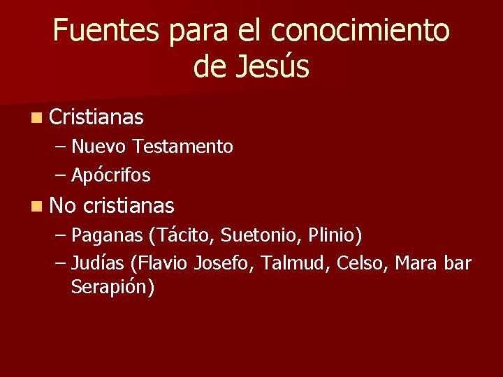 Fuentes para el conocimiento de Jesús n Cristianas – Nuevo Testamento – Apócrifos n