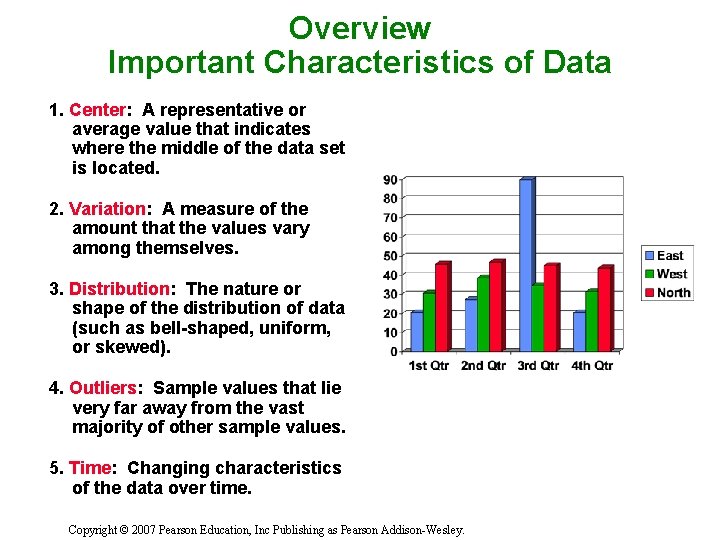 Overview Important Characteristics of Data 1. Center: A representative or average value that indicates