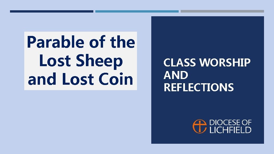 Parable of the Lost Sheep and Lost Coin CLASS WORSHIP AND REFLECTIONS 
