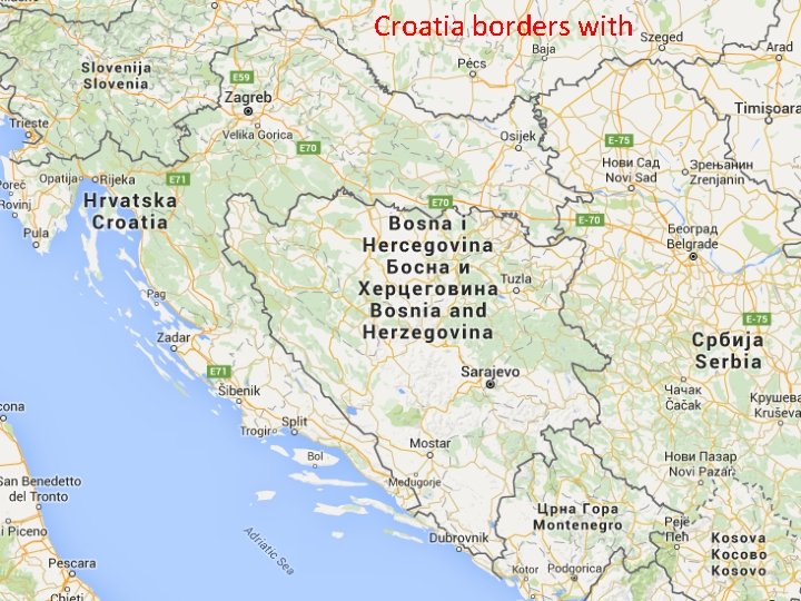 Croatia borders with CROATIA BORDERS WITH 