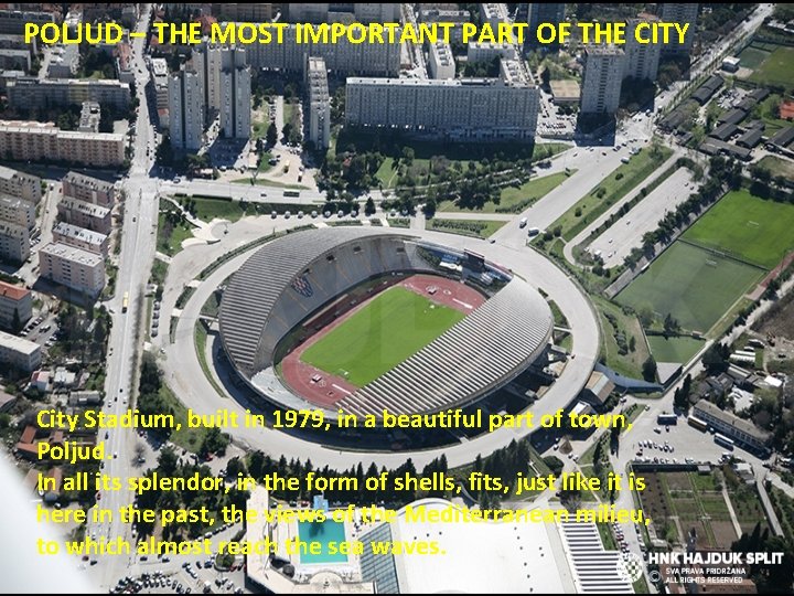 POLJUD – THE MOST IMPORTANT PART OF THE CITY POLJUD City Stadium, built in