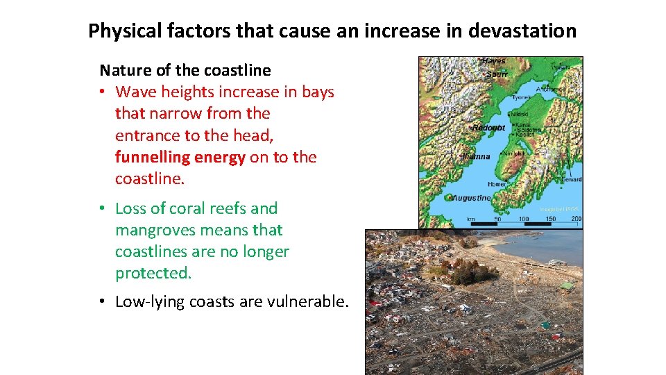 Physical factors that cause an increase in devastation Nature of the coastline • Wave