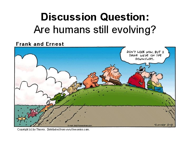 Discussion Question: Are humans still evolving? 