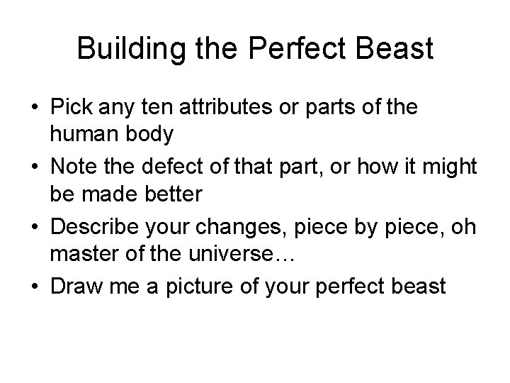 Building the Perfect Beast • Pick any ten attributes or parts of the human