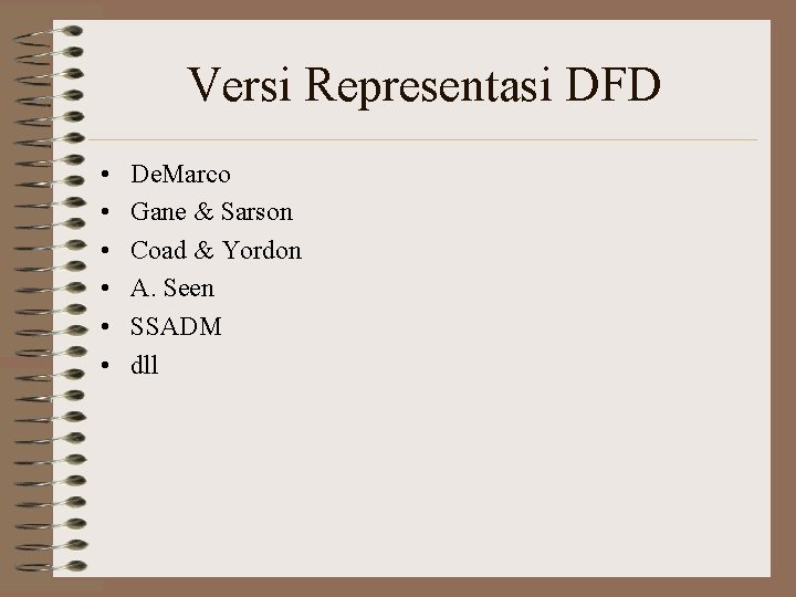 Versi Representasi DFD • • • De. Marco Gane & Sarson Coad & Yordon