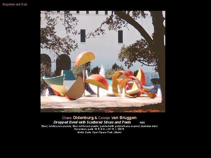 Proportion and Scale Claes Oldenburg & Coosje van Bruggen Dropped Bowl with Scattered Slices