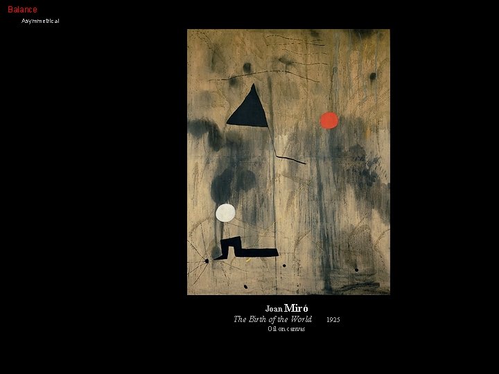 Balance Asymmetrical Joan Miró The Birth of the World Oil on canvas 1925 