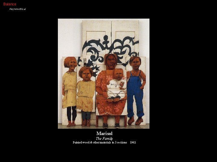 Balance Asymmetrical Marisol The Family Painted wood & other materials in 3 sections 1962