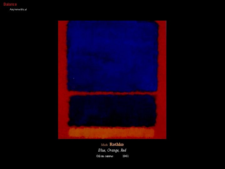 Balance Asymmetrical Mark Rothko Blue, Orange, Red Oil on canvas 1961 