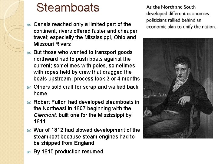 Steamboats Canals reached only a limited part of the continent; rivers offered faster and