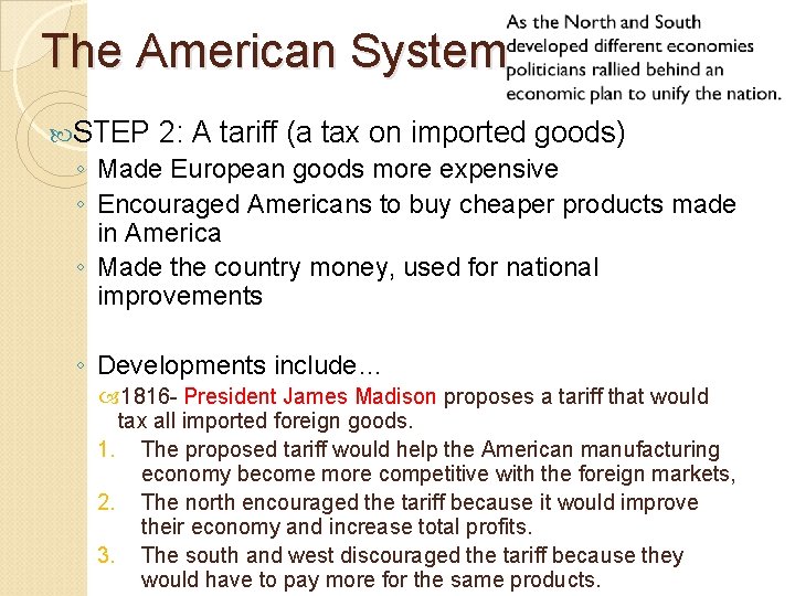 The American System STEP 2: A tariff (a tax on imported goods) ◦ Made