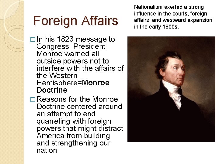 Foreign Affairs � In his 1823 message to Congress, President Monroe warned all outside