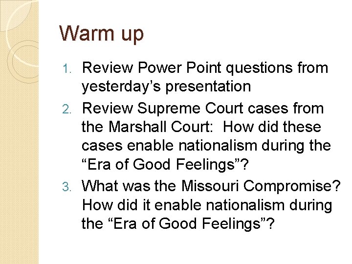 Warm up Review Power Point questions from yesterday’s presentation 2. Review Supreme Court cases