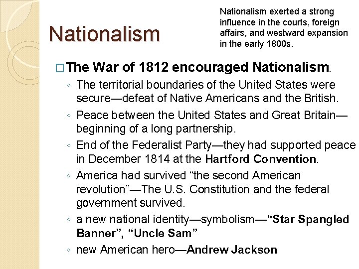 Nationalism �The Nationalism exerted a strong influence in the courts, foreign affairs, and westward