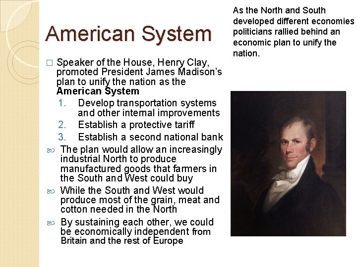 American System Speaker of the House, Henry Clay, promoted President James Madison’s plan to