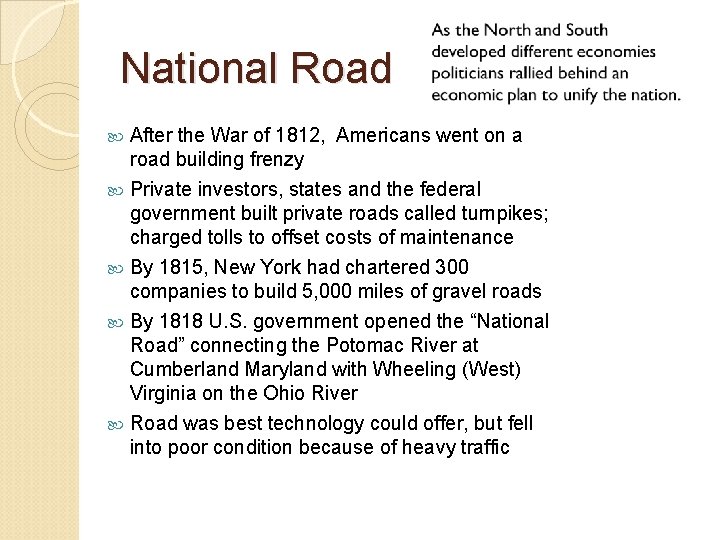 National Road After the War of 1812, Americans went on a road building frenzy