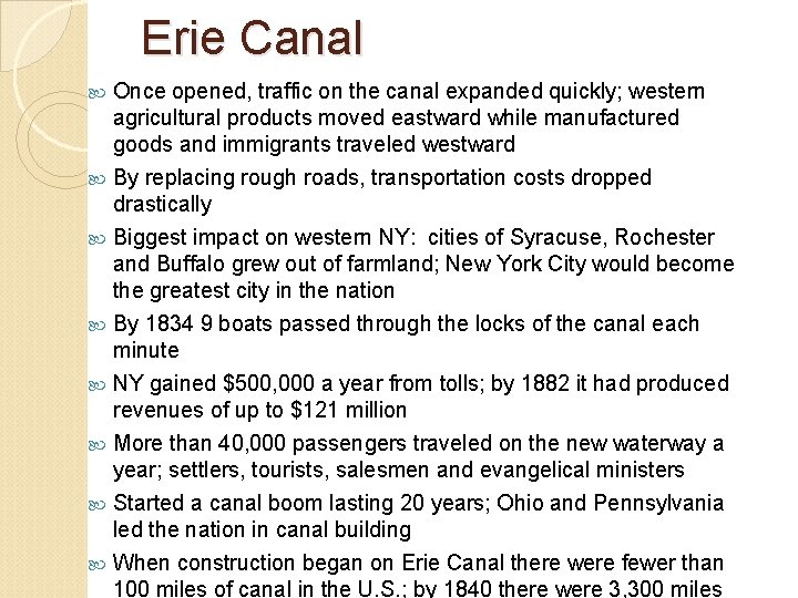 Erie Canal Once opened, traffic on the canal expanded quickly; western agricultural products moved