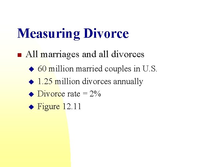 Measuring Divorce n All marriages and all divorces u u 60 million married couples