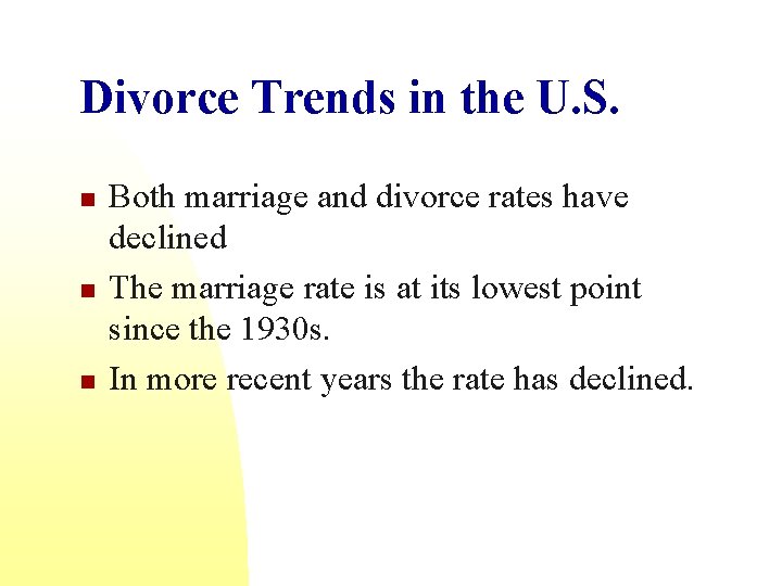 Divorce Trends in the U. S. n n n Both marriage and divorce rates