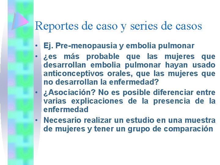 Reportes de caso y series de casos • Ej. Pre-menopausia y embolia pulmonar •