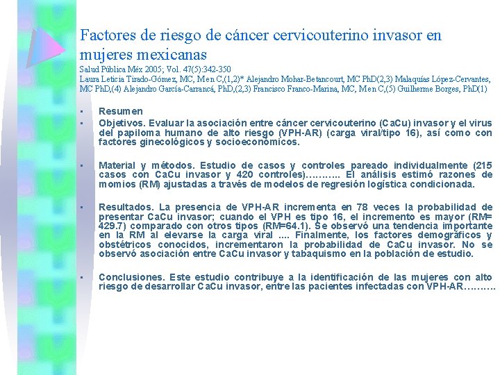 Factores de riesgo de cáncer cervicouterino invasor en mujeres mexicanas Salud Pública Méx 2005;