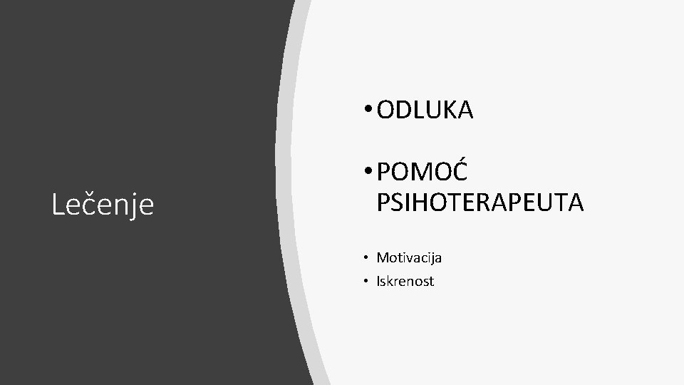 • ODLUKA Lečenje • POMOĆ PSIHOTERAPEUTA • Motivacija • Iskrenost • ODLUKA Lečenje • POMOĆ PSIHOTERAPEUTA • Motivacija • Iskrenost