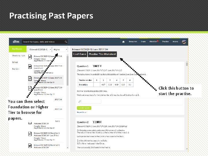 Practising Past Papers Click this button to start the practise. You can then select