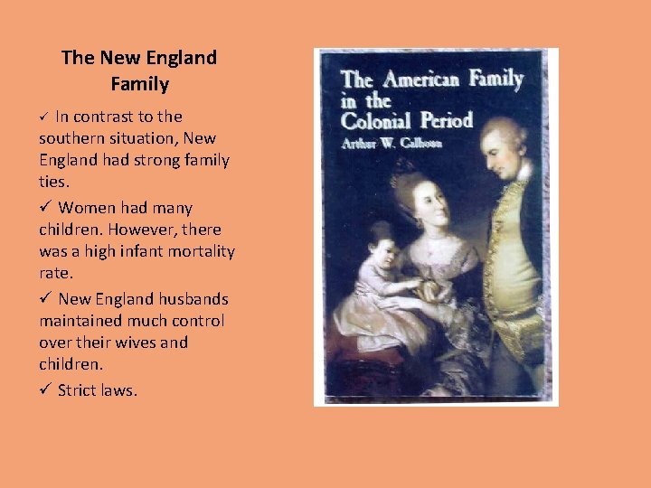 The New England Family In contrast to the southern situation, New England had strong