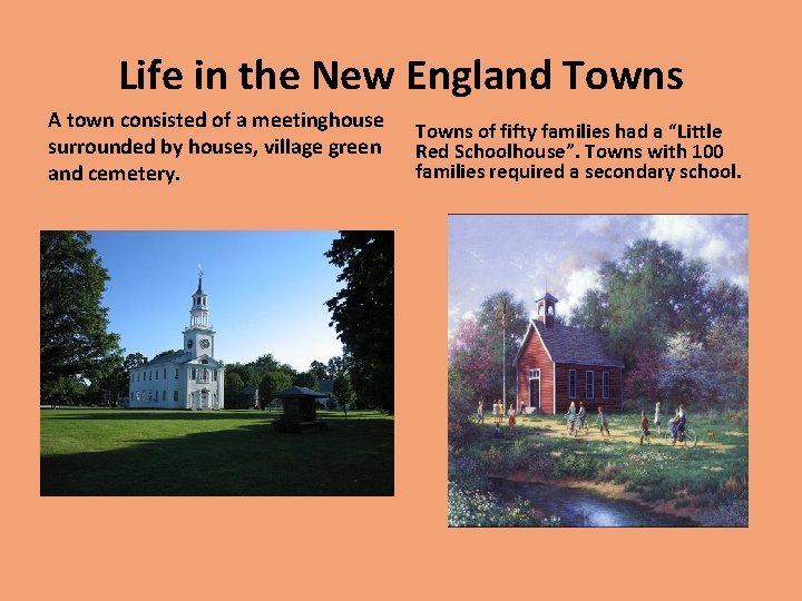 Life in the New England Towns A town consisted of a meetinghouse surrounded by