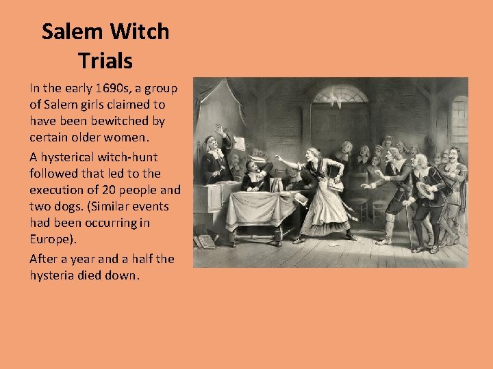 Salem Witch Trials In the early 1690 s, a group of Salem girls claimed